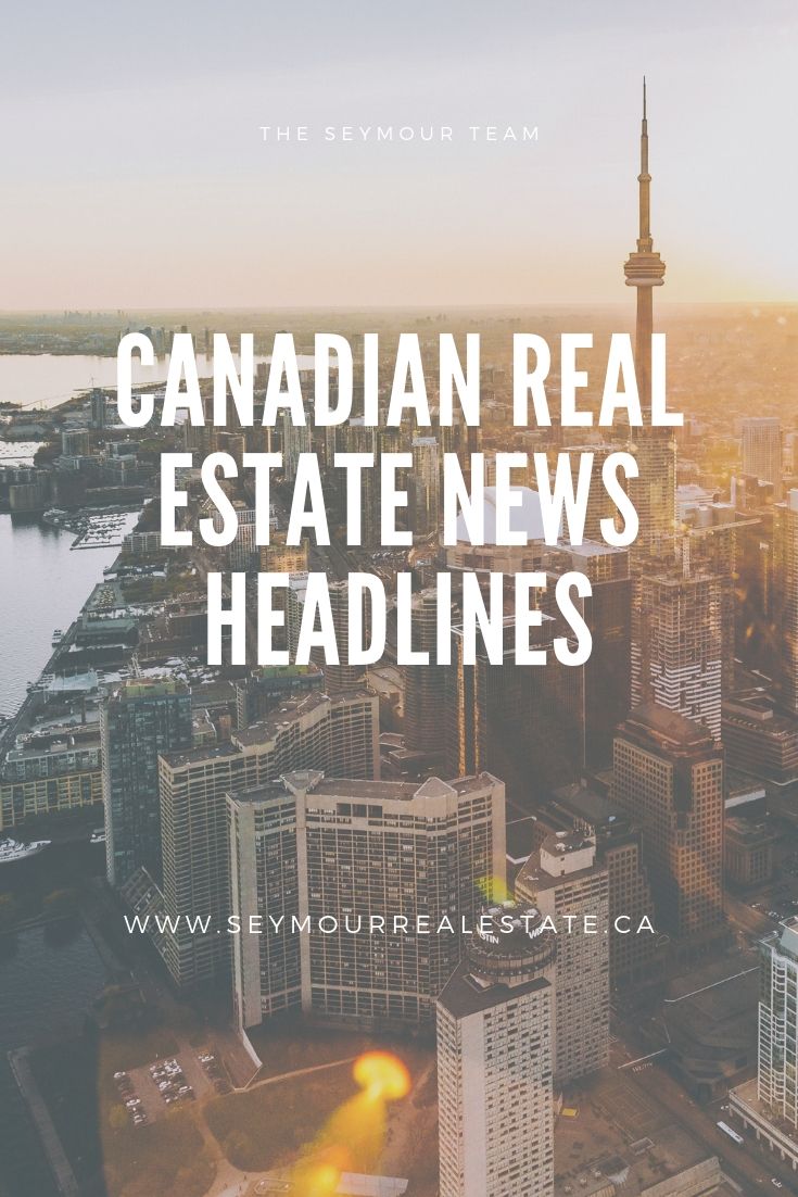 Canadian Real Estate News Headlines (June 27th 2019) | Jethro Seymour, Top Toronto Real Estate Broker